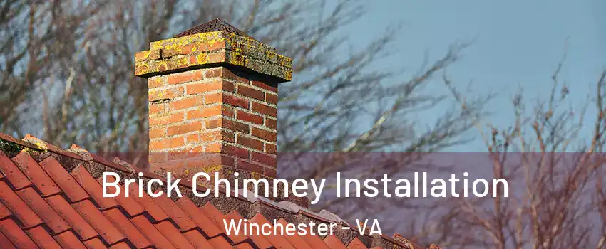  Brick Chimney Installation Winchester - VA
