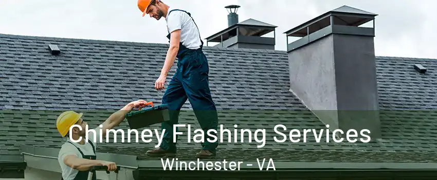 Chimney Flashing Services Winchester - VA