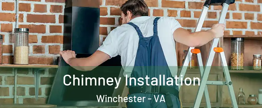  Chimney Installation Winchester - VA