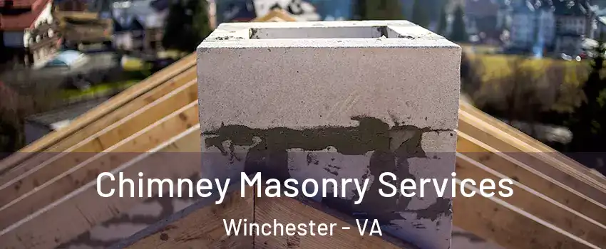  Chimney Masonry Services Winchester - VA