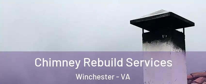  Chimney Rebuild Services Winchester - VA