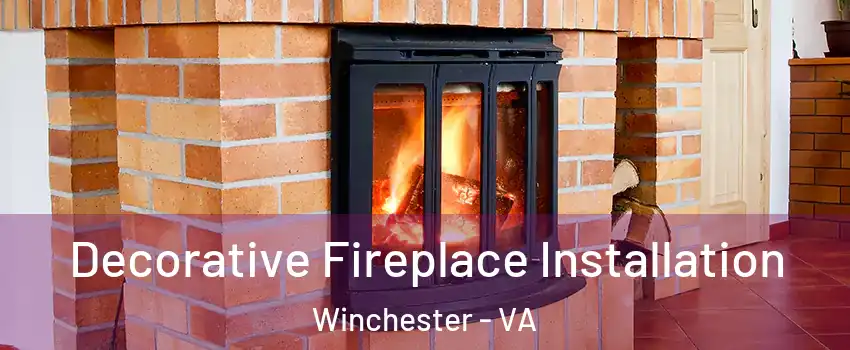  Decorative Fireplace Installation Winchester - VA