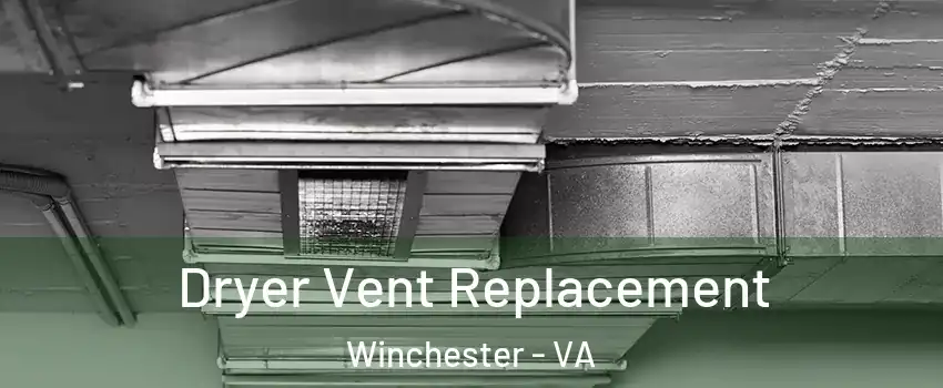  Dryer Vent Replacement Winchester - VA