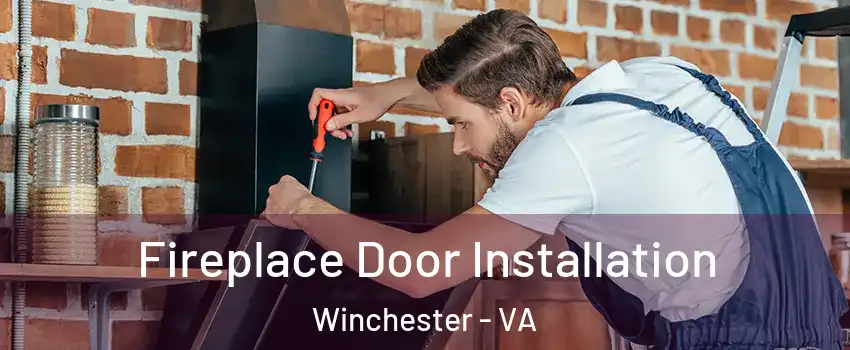  Fireplace Door Installation Winchester - VA