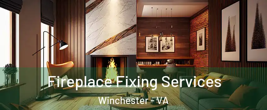  Fireplace Fixing Services Winchester - VA