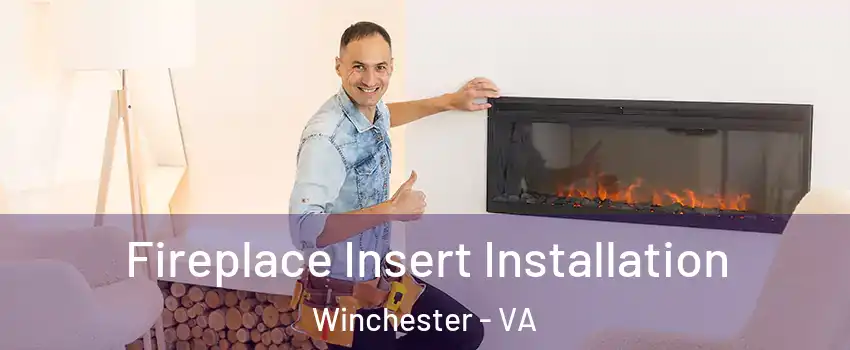  Fireplace Insert Installation Winchester - VA