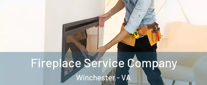 Fireplace Service Company Winchester - VA