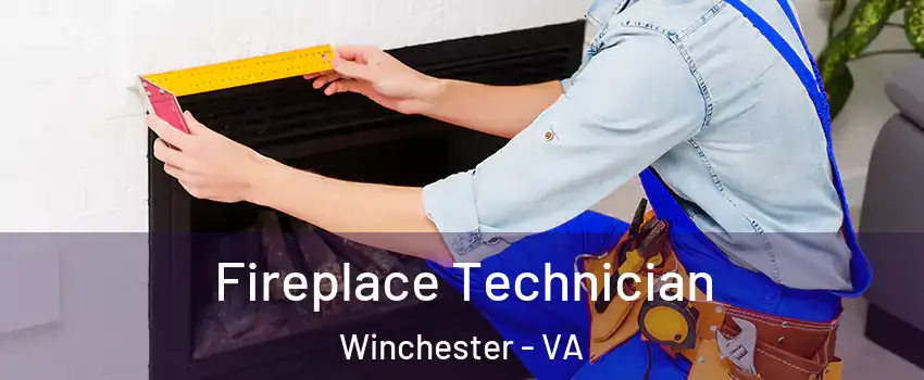 Fireplace Technician Winchester - VA