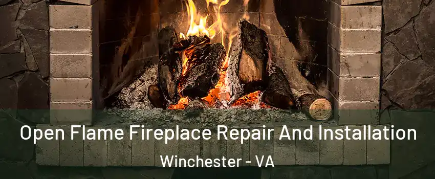  Open Flame Fireplace Repair And Installation Winchester - VA