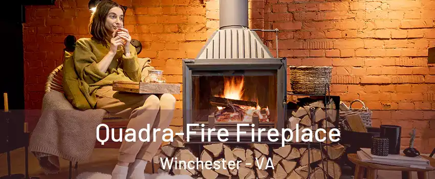  Quadra-Fire Fireplace Winchester - VA