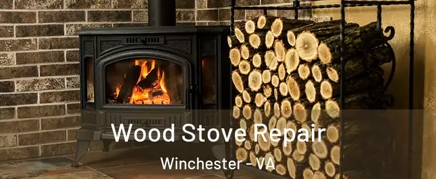  Wood Stove Repair Winchester - VA